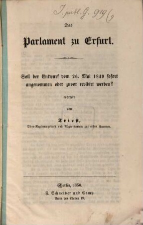 Das Parlament zu Erfurt : soll der Entwurf vom 26. Mai 1849 sofort angenommen oder zuvor revidirt werden?