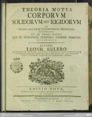 Theoria Motus Corporum Solidorum Seu Rigidorum Ex Primis Nostrae Cognitionis Principiis Stabilita Et Ad Omnes Motus, Qui In Huiusmodi Corpora Cadere Possunt, Accomodata