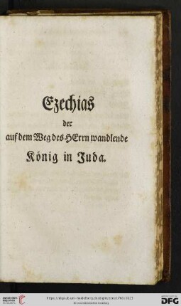 Ezechias der auf dem Weg des HErrn wandlende Koenig in Juda