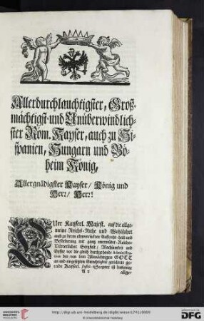 Allerdurchlauchtigster, Großmächtigst = und Unüberwindlichster Röm. Kayser, auch zu Hispanien, Hungarn und Böheim König