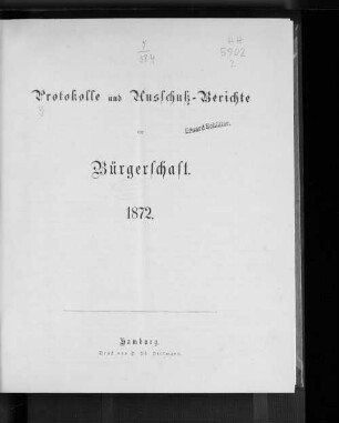Protokolle und Ausschuß-Berichte der Bürgerschaft. 1872.