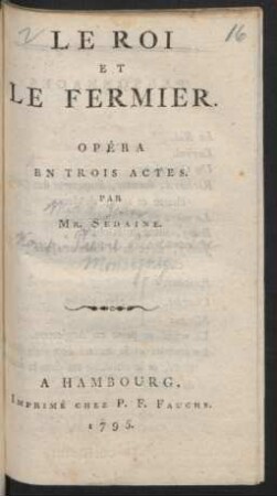 Le Roi Et Le Fermier : Opéra En Trois Actes. Par Mr. Sedaine.