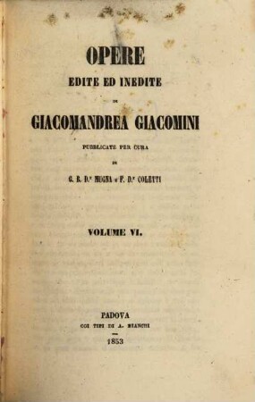 Opere edite ed inedite : Pubblicate per cura di Mugna e Coletti, 6