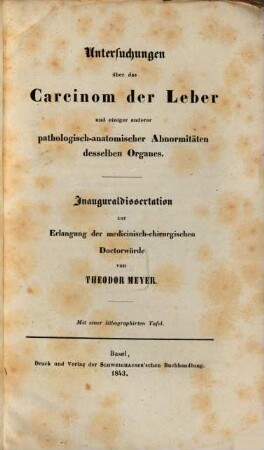 Untersuchungen über das Carcinom der Leber und einiger anderer pathologisch-anatomischer Abnormitäten desselben Organs : mit 1 lithogr. Tafel