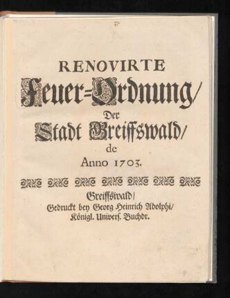 Renovirte Feuer-Ordnung, Der Stadt Greiffswald, de Anno 1703
