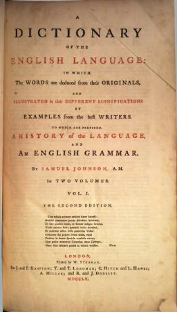 A Dictionary Of The English Language : In Which The Words are deduced from their Originals, And Illustrated in their Different Significations By Examples from the best Writers, To Which Are Prefixed, A History of the Language, And An English Grammar ; In Two Volumes, 1