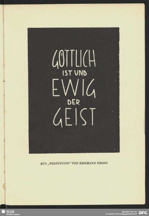 Göttlich ist und ewig der Geist [Aus "Besinnung" von Hermann Hesse]