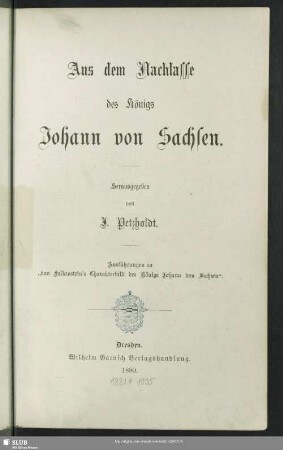 Aus dem Nachlasse des Königs Johann von Sachsen : Ausführungen zu "von Falkenstein's Charakterbild des Königs Johann von Sachsen"