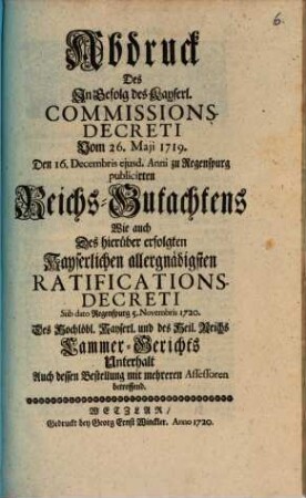 Abdruck des in Befolg des Kays. Cons. decreti 1719 zu Regenspurg publicirten Reichs-Gutachtens