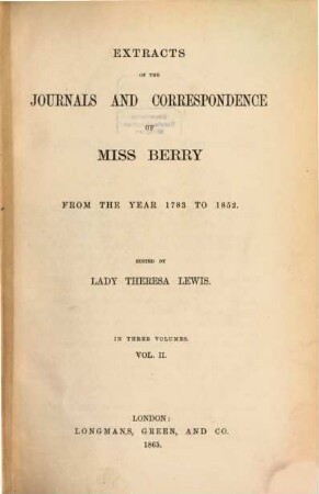Extracts of the journals and correspondence of Miss Berry from the year 1783 to 1852, 2 (1865)