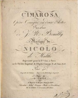 Cimarosa : opéra comique en deux actes ; représenté pour la Iere fois à Paris sur le Théâtre Imperial de l'Opéra Comique le 28 juin 1808