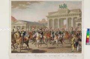 Entrée de Napoléon premier à Berlin - Einzug Napoleons durch das Brandenburger Tor in Berlin am 27. Oktober 1806