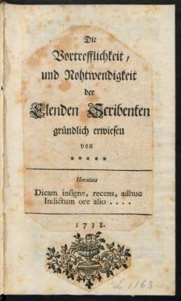 Die Vortrefflichkeit, und Nohtwendigkeit der Elenden Scribenten