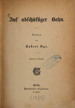 Auf abschüssiger Bahn : Roman von Robert Byr. 4