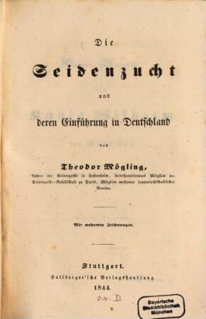 Die Seidenzucht und deren Einführung in Deutschland : Mit ... Zeichnungen