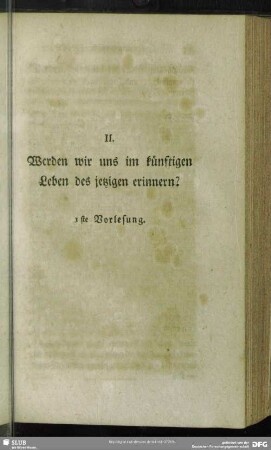 II. Werden wir uns im künftigen Leben des jetzigen erinnern?