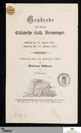 Grabrede für Frau Elisabethe Kath. Breuninger : Geboren den 19. Januar 1792. Gestorben den 24. Februar 1862. Gehalten den 27. Februar 1862