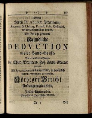 Wider Herrn D. Andreæ Petermann, Anatom. & Chirurg. Profess. Publ. Ordinarii, auf der Universität zu Leipzig, von ihm also genannte Gründliche Deduction vieler Hand-Griffe, ...