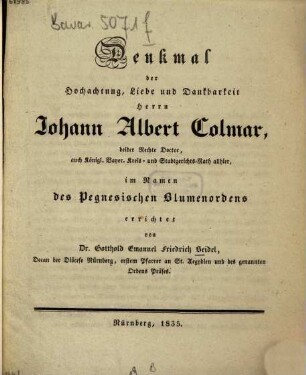 Denkmal der Hochachtung, Liebe und Dankbarkeit Herrn Johann Albert Colmar ... Im Namen des Pegnesischen Blumenordens errichtet