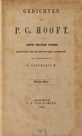 Gedichten : eerste volledige Uitgave gedeeltelijk naar des dichters eigen handschrift, met aanteekeningen van P. Leendertz, 2