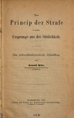 Das Princip der Strafe in seinem Ursprunge aus der Sittlichkeit : eine philosophisch-juristische Abhandlung
