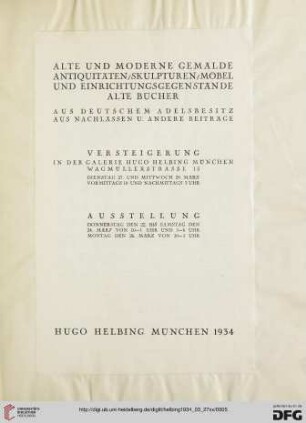 Alte und moderne Gemälde, Antiquitäten, Skulpturen, Möbel und Einrichtungsgegenstände, alte Bücher : aus deutschem Adelsbesitz, aus Nachlässen u. andere Beiträge; 27. und 28. März 1934