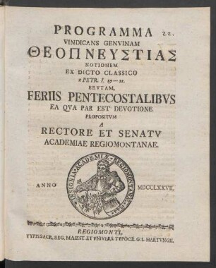 Programma Vindicans Genuinam Theopneustias Notionem Ex Dicto Classico 2 Petr. I. 19-21. Erutam, Feriis Pentecostalibus Ea Qua Par Est Devotione Propositum A Rectore Et Senatu Academiae Regiomontanae