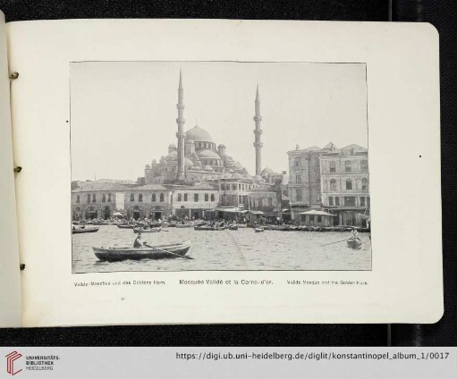 Valide-Moschee und das Goldene Horn. Mosquée Validé et la Corne-d'or. Valide Mosque and the Golden Horn