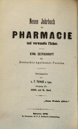 Neues Jahrbuch für Pharmacie und verwandte Fächer : eine Zeitschr. d. Allgemeinen Deutschen Apotheker-Vereins, Abtheilung Süddeutschland, 40. 1873