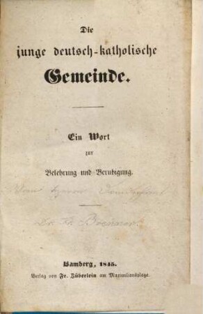 Die junge deutsch-katholische Gemeinde : ein Wort zur Belehrung und Beruhigung