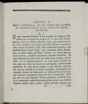 Sectio I. Opera a Christophoro, Ser. olim Principe nostro praestita, [...]