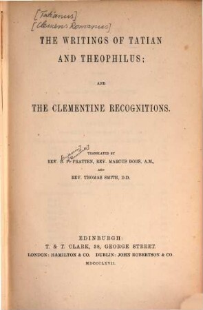 The writings of Tatian and Theophilus; and the Clementine recognitions
