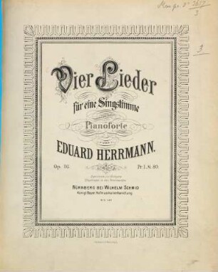 Vier Lieder : für 1 Singstimme mit Pianoforte ; op. 16