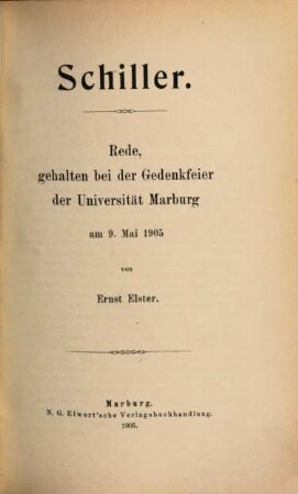 Schiller : Rede, gehalten bei der Gedenkfeier der Universität Marburg am 9. Mai 1905