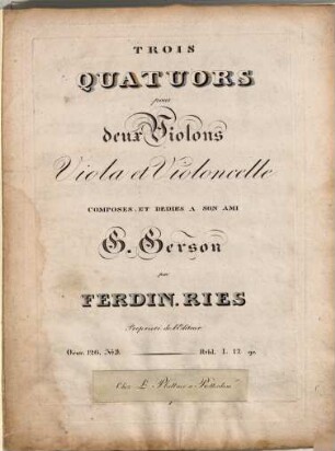 Trois quatuors pour deux violons, viola et violoncelle : oeuv. 126, 3
