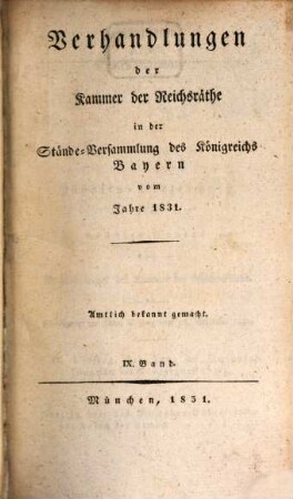 Verhandlungen der Kammer der Reichsräthe des Königreichs Bayern. [Protokoll-Band]. [10] = 1831,9