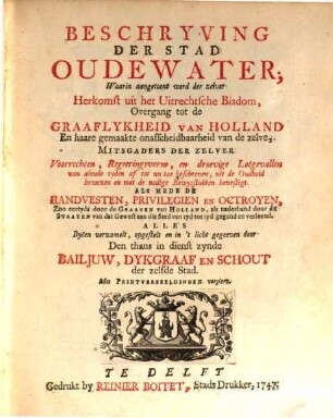Beschryving der stad Oudewater : waarin aangetoont word der zelver herkomst uit het Uitrechtsche Bisdom, overgang tot de Graaflykheid van Holland ...