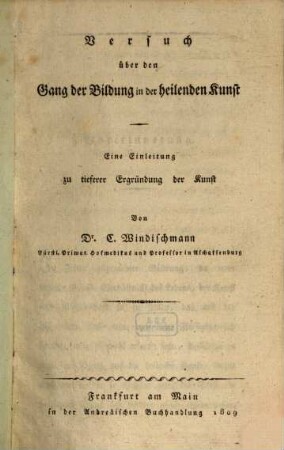 Versuch über den Gang der Bildung in der heilenden Kunst : eine Einleitung zu tieferer Ergründung der Kunst