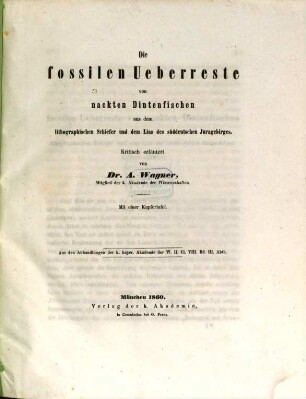 Die fossilen Überreste von nackten Dintenfischen aus dem lithographischen Schiefer und dem Lias des süddeutschen Juragebirges