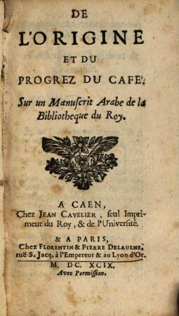 De l'origine et du progrez du Café : Sur un Manuscrit Arabe de la Bibliothèque du Roy