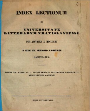 Index lectionvm in Vniversitate Litterarvm Vratislaviensi per ... anni ... habendarvm, 1853