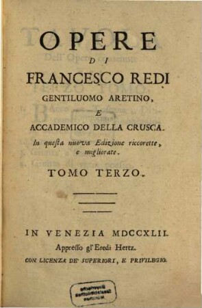 Opere Di Francesco Redi Gentiluomo Aretino, Ed'Accademico Della Crusca, 3