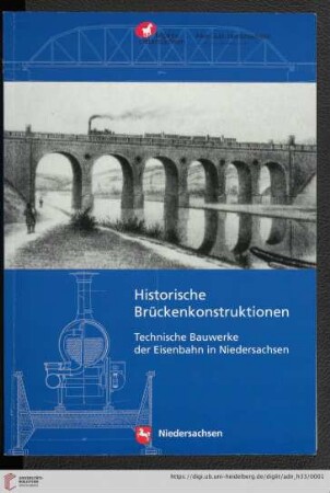 Heft 33: Arbeitshefte zur Denkmalpflege in Niedersachsen: Historische Brückenkonstruktionen - technische Bauwerke der Eisenbahn in Niedersachsen