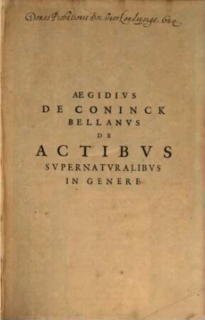 De Moralitate, Natvra Et Effectibvs Actvvm Svpernatvralivm In Genere Et Fide, Spe, Ac Charitate Speciatim : Libri quatuor