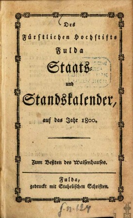 Des Fürstlichen Hochstifts Fulda Staats- und Standskalender : auf das Jahr .... 1800