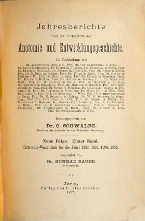 Jahresberichte über die Fortschritte der Anatomie und Entwicklungsgeschichte. 1. 1892/95 (1897)