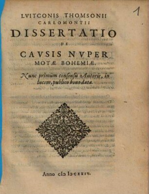 Lvitconis Thomsonii Carlomontii Dissertatio De Cavsis Nvper Motæ Bohemiæ