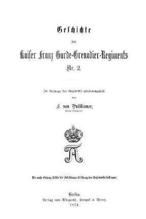 Geschichte des Kaiser Franz Garde-Grenadier-Regiments Nr. 2 : im Auftrage des Regiments zusammengestellt