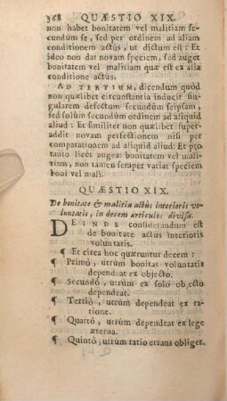 Quaestio XIX. De bonitate & malitia actus interioris voluntatis, in decem articulos divisa.