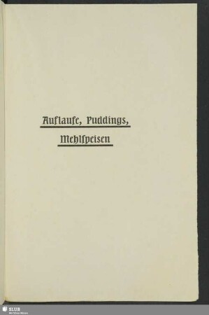 Auflaufe, Puddings, Mehlspeisen